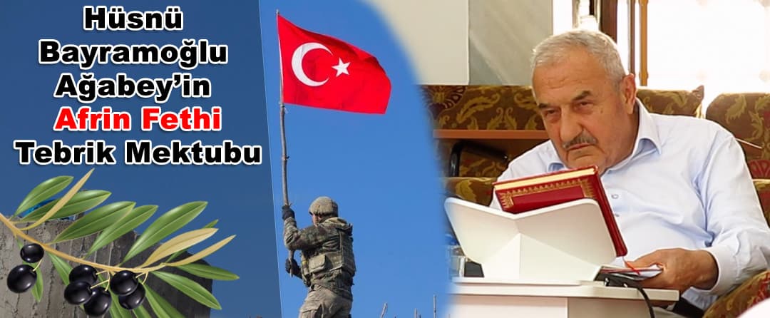 Hüsnü  Bayramoğlu Ağabey’in  Afrin Fethi Tebrik Mektubu