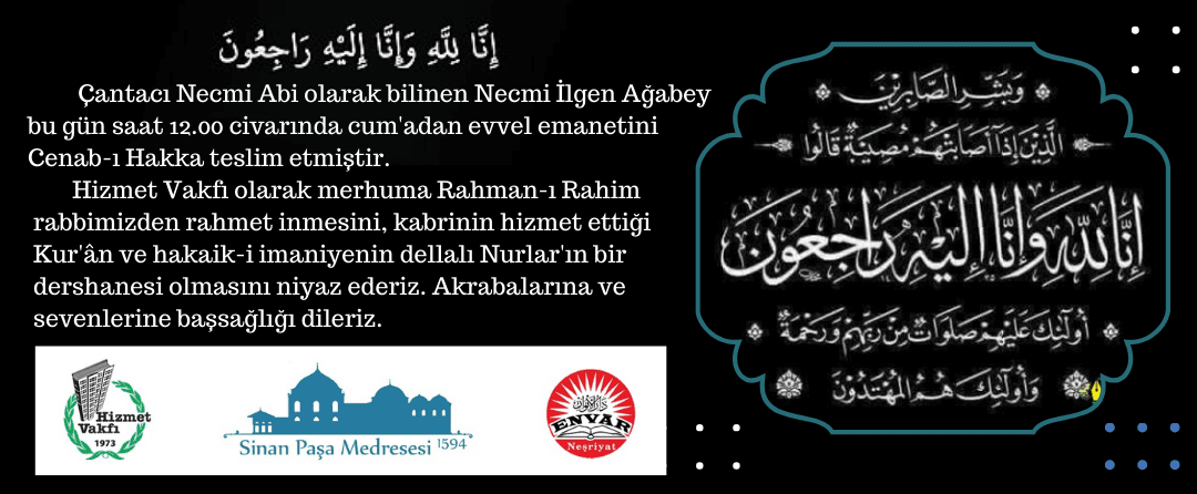 Necmi İlgen Ağabey Rahmet-i Rahmana kavuştu